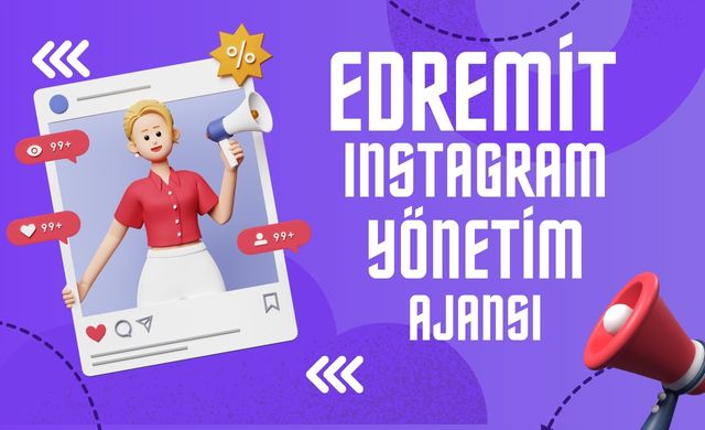 Edremit Instagram Yönetim Ajansı